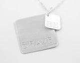 Be Brave necklace- silver necklace
